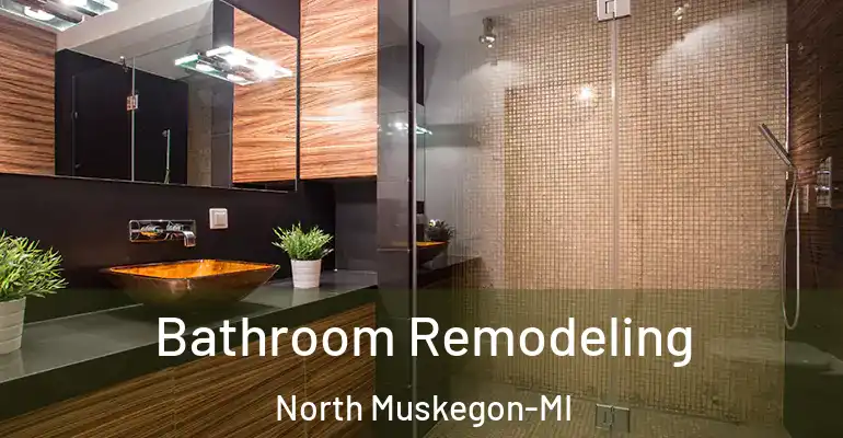 inner Bathroom imggen Bathroom Remodeling North Muskegon-MI