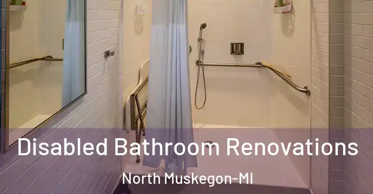 inner Bathroom imggen Disabled Bathroom Renovations North Muskegon-MI
