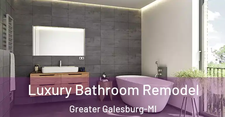 inner Bathroom imggen Luxury Bathroom Remodel Greater Galesburg-MI